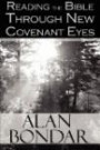 Reading the Bible Through New Covenant Eyes