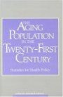 Ageing Population in the Twenty-first Century: Statistics for Health Policy