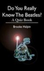 Do You Really Know The Beatles?: A Quiz Book