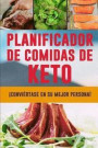 Planificador de Comidas de Keto: Obtenga su cuerpo en forma - Planificador de comidas bajas en carbohidratos para 90 días para ese cuerpo asesino - Re