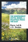 The Independent Novel Series. a Phantom from the East