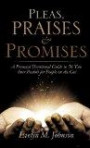 Pleas, Praises and Promises