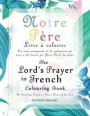 The Lord's Prayer in French Colouring Book - Notre Pere