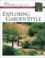 Exploring Garden Style: Creative Ideas from America's Best Gardeners (Fine Gardening Design Guides)