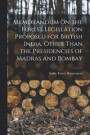 Memorandum on the Forest Legislation Proposed for British India, Other Than the Presidencies of Madras and Bombay
