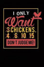 I Only Want 3 Chickens: 120 Pages I 6x9 I Music Sheet I Funny Farming, Roaster & Chicken Wing Gifts