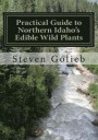 Practical Guide to Northern Idaho's Edible Wild Plants: A Survival Guide