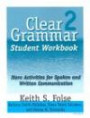 Clear Grammar 2 Student Workbook: More Activities for Spoken and Written Communication (Clear Grammar)