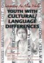 Youth with Cultural/Language Differences: Interpreting an Alien World (Helping Youth with Mental, Physical, and Social Challenges) (Helping Youth with Mental, Physical, and Social Challenges Series)