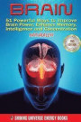 Brain: 51 Powerful Ways to Improve Brain Power, Enhance Memory, Intelligence and Concentration NATURALLY!