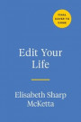 Edit Your Life: A Road Map for Choosing What Matters