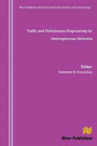 Traffic and Performance Engineering for Heterogeneous Networks