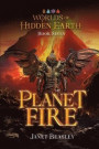 Book 7 Planet Fire: Worlds of Hidden Earth