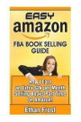 Easy Amazon Fba Book Selling Guide: How I Earn an Extra $2, 000 Per Month Side Income Selling Books Part Time on Amazon