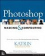 Photoshop Masking & Compositing (2nd Edition) (Voices That Matter)