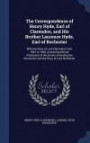 The Correspondence of Henry Hyde, Earl of Clarendon, and His Brother Laurence Hyde, Earl of Rochester: With the Diary of Lord Clarendon From 1687 to ... Revolution and the Diary of Lord Rochester