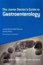 The Junior Doctor's Guide to Gastroenterology (Junior Doctor's Guides)
