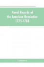 Naval records of the American Revolution, 1775-1788. Prepared from the originals in the Library of Congress by Charles Henry Lincoln, of the Division of Manuscripts