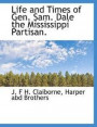 Life and Times of Gen. Sam. Dale the Mississippi Partisan