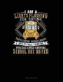 I Am a Lights Flashin, CDL Toting, Traffic Stopping, Railroad Crossing, Safety First Thinking, Precious Cargo Carrying School Bus Driver: Two Column L