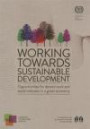 Working towards Sustainable Development: Opportunities for Decent Work and Social Inclusion in a Green Economy