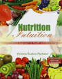 Nutrition Intuition: A Practical Approach to Health and Well Being