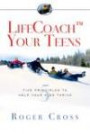 Lifecoach Your Teens: Five Principles to Help Your Kids Thrive