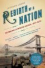 Rebirth of a Nation: The Making of Modern America, 1877-1920 (American History)