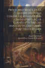 Prcis Historique De La Guerre Des Turcs Contre Les Russes Depuis L'anne 1769 Jusq'u L'anne 1774 Tir Des Annales De L'historien Turc Vassif Efendi