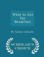 What to Get for Breakfast - Scholar's Choice Edition