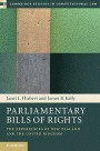 Parliamentary Bills of Rights: The Experiences of New Zealand and the United Kingdom (Cambridge Studies in Constitutional Law)