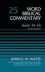 Isaiah 34-66, Volume 25: Revised Edition (Word Biblical Commentary)