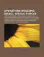 Operations Involving Israeli Special Forces: Operation Entebbe, Qibya Massacre, Gaza Flotilla Raid, Operation Orchard