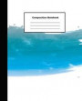 Composition Notebook: Hand Draw Stained Blue Water Colour Wide Ruled Paper Note for Artist
