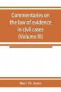 Commentaries On The Law Of Evidence In Civil Cases (Volume Iii)