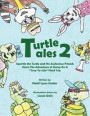 Turtle Tales 2: Squirtle the Turtle and His Audicious Friends Share the Adventure of Going on a True-to-Life Field Trip