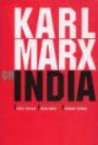 Karl Marx on India: From the New York Daily Tribune Including Articles by Frederick Engels and Extracts from Marx-engels Correspondence 1853-1862