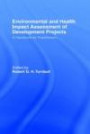 Environmental and Health Impact Assessment of Development Projects; A handbook for practitioners