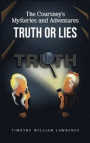 Truth or Lies: THE COURTNEY'S MYSTERIES and ADVENTURES