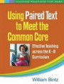 Using Paired Text to Meet the Common Core: Effective Teaching across the K-8 Curriculum