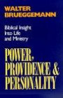 Power, Providence and Personality: Biblical Insight into Life and Ministry