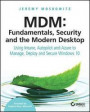 MDM: Fundamentals, Security and the Modern Desktop