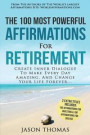 Affirmation the 100 Most Powerful Affirmations for Retirement 2 Amazing Affirmative Bonus Books Included for Investing & Disease: Create Inner Dialogu
