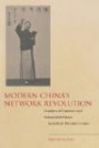 Modern China's Network Revolution: Chambers of Commerce and Sociopolitical Change in the Early Twentieth Century