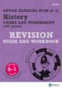 Revise Edexcel GCSE (9-1) History Crime and Punishment in Britain Revision Guide and Workbook (REVISE Edexcel GCSE History 09)