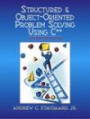 Structured and Object-oriented Problem Solving Using C++