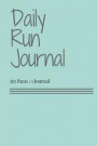 Daily Run Journal - 365 Runs: 1 Journal: Blank Running Journal: Perfect Gift For Runners At All Levels. Track your Trail Runs, 10k, Half-Marathon, &