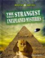 The World's Strangest Unexplained Mysteries (Mystery Hunters)
