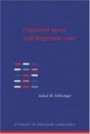 Cognitive Space and Linguistic Case: Semantic and Syntactic Categories in English (Studies in English Language)