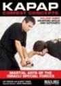 Kapap Combat Concepts: Martial Arts of the Israeli Special Forces: Weapons Skills and Defense